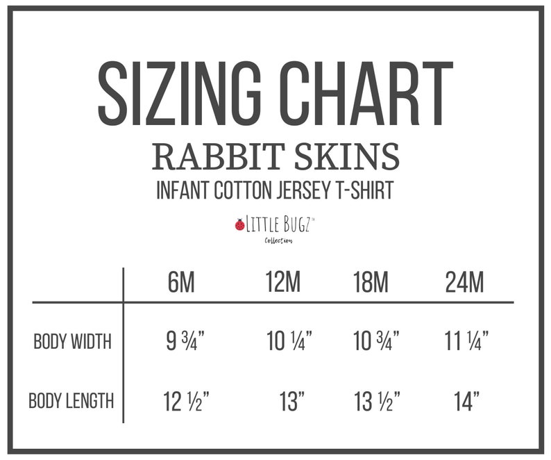 May include: Sizing chart for infant cotton jersey t-shirts in sizes 6M, 12M, 18M, and 24M. The chart shows body width and body length measurements in inches.