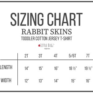May include: Sizing chart for toddler cotton jersey t-shirts in sizes 2T, 3T, 4T, 5/6T, and 7T. The chart shows the length and width measurements in inches for each size.