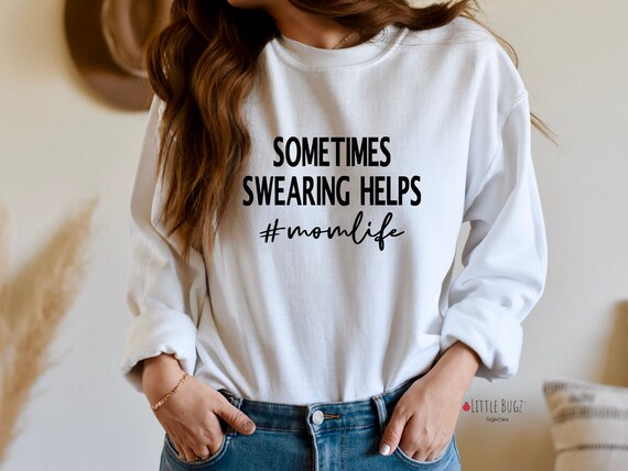 Sometime Swearing Helps momlife 