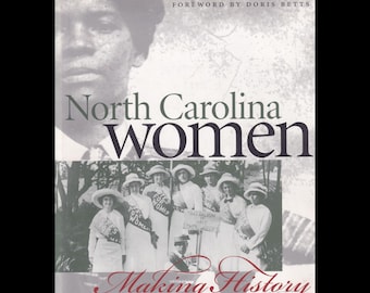 North Carolina Women Making History door Margaret Supplee Smith en Emily Herring Wilson