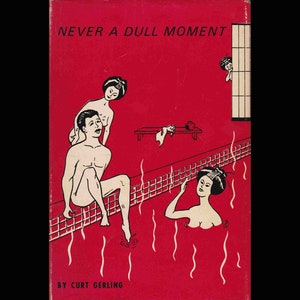 May include: A vintage book cover with a red background and the title "NEVER A DULL MOMENT." The illustration shows figures in a bathhouse setting. The artist's name, CURT GERLING, is at the bottom.
