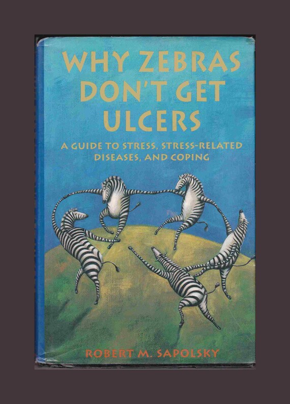 Why Zebras Don't Get Ulcers by Robert M. Sapolsky Etsy