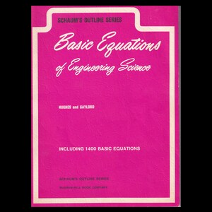 May include: A vintage book cover with a bright pink background and white text. The title reads "Basic Equations of Engineering Science" with the author's names below. The cover also states "Including 1400 Basic Equations" and "Schaum's Outline Series".