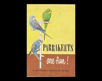 Sittiche machen Spaß! All About Parakeet, Buderigars, and Love Birds, R.T. French Co., 1953