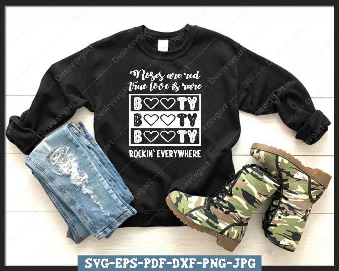 Roses Are Red True Love is Rare Booty Booty Booty Rockin Everywhere