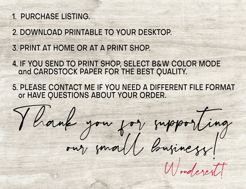 May include: A printable listing with instructions for purchasing, downloading, printing, and contacting the seller. The text reads "Thank you for supporting our small business! Wonderest!"