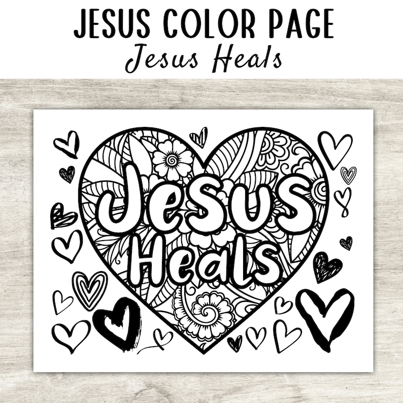 May include: A black and white coloring page featuring a heart with intricate designs and the words "Jesus Heals" inside. The heart is surrounded by smaller hearts.