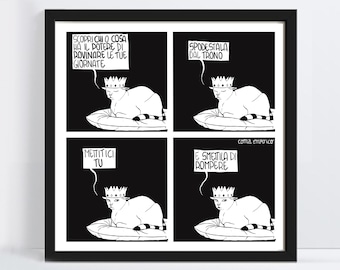 May include: A black and white comic strip with four panels. Each panel features a cat wearing a crown and sitting on a pillow. The text in the comic strip reads: "Scopri chi o cosa ha il potere di rovinare le tue giornate", "Spodestala dal trono", "Mettici tu", and "E smettila di rompere".