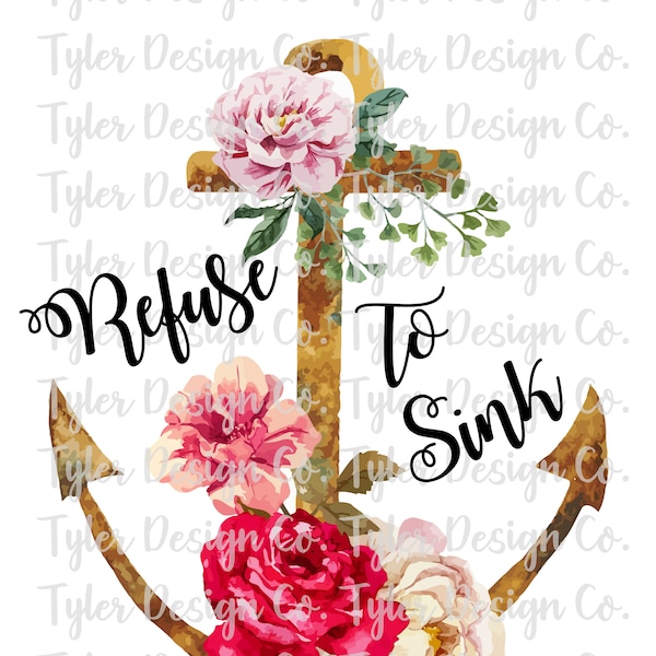 Refuse to Sink, Sublimation, Clip Art, Watercolor Floral Anchor Motivational Nautical Mermaid Tshirt Digital Design Download, PNG File