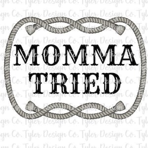 Momma Tried Western Design: Country Cowboy Rope Art (PNG File)