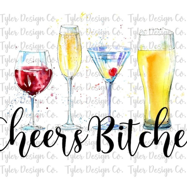 Cheers Bitches, Sublimation, Clip Art, Stock Photo, Funny Tshirt Design, Wine Champagne Beer Martini Perfect for Bachelorette  PNG File