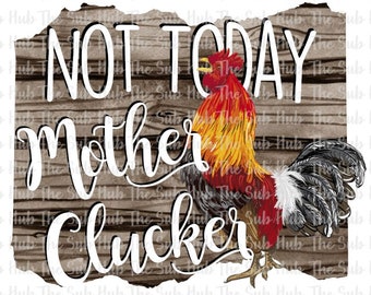 Download Not today clucker | Etsy