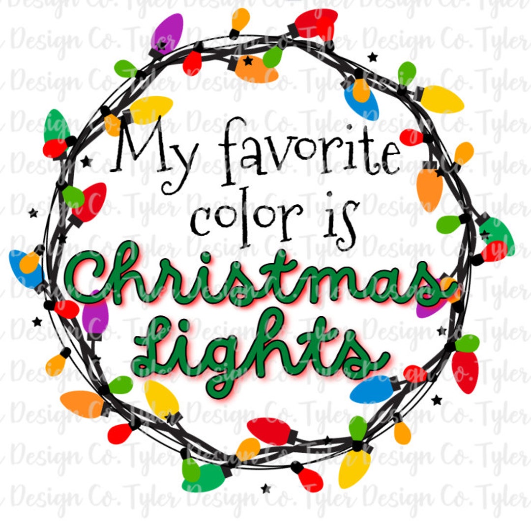 My Favorite Color is Christmas Lights Funny Christmas Etsy