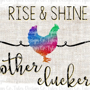 Design engraçado de camiseta de frango: Rise & Shine Mother Cluckers (arquivo PNG)