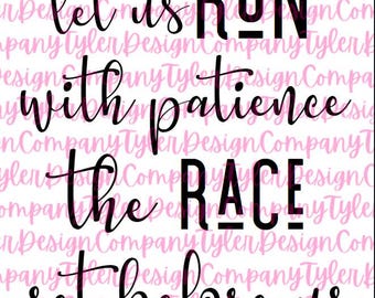 Let us Run with Patience the Race set before us, Sublimation, Christian Biblical Bible Verse Hebrews 12:1 Digital Design Download PNG File