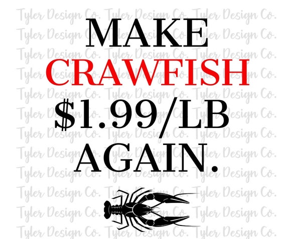 Make Crawfish 1.99/lb Again , Sublimation,  Funny Crawfish Crayfish Print Tshirt Digital Design Download, PNG File
