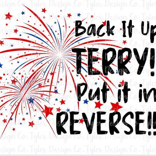 Back It up Terry Put It in Reverse Svg 4th of July Funny Svg Etsy