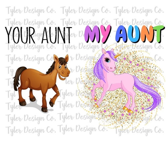 Your Aunt My Aunt Horse Unicorn Funny T-Shirt For Cool Aunt Your Aunt My Aunt Horse Unicorn Funny T-Shirt For Cool Aunt