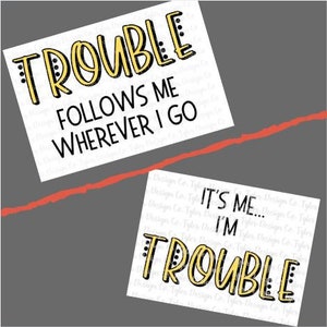 Trouble Matching Mommy and Me Set, Sublimazione, Trouble Follows Me Anywhere I Go It's Me I'm Trouble, Instant Digital Download, PNG File