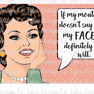 Funny Pop Art PNG: If My Mouth Doesn&#39;t Say It (Digital Download)