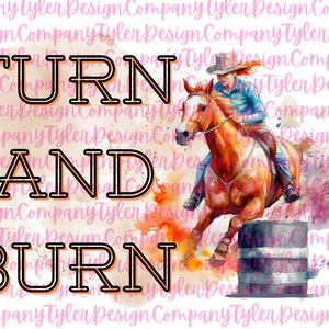 Turn & Burn, Cowgirl Horse Barrel Racer, Watercolor, Rodeo, Sublimation, Digital Design, Instant Download, JPEG and PNG File