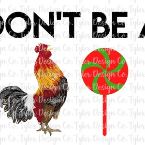 Don&#39;t Be a C*ck Sucker v3, Sublimation, Funny Humor Shirt Design, Digital Design Download, PNG File