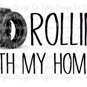 Rollin&#39; With My Homies , Sublimation, Funny Tshirt - Tires - Man Shirt - Cars - Trucks -  Instant Digital Design Download, PNG File