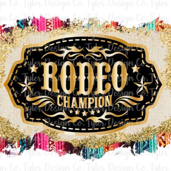 Rodeo Champion Belt Buckle on Serape Background, Cowboy Cowgirl Western Gold Glitter, Sublimation, Digital Design Download, PNG File