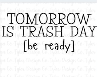 Tomorrow is Trash Day PNG: Funny Adult Life Design (Digital Download)