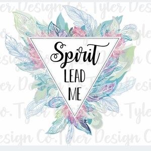 Spirit Lead Me, Sublimation, Clip Art| Stock Photo, Christian Psalm Bible Verse Watercolor Feather Tshirt Design Digital, PNG File