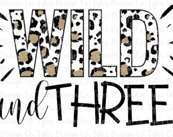 Wild and Three Leopard Print Birthday Design (PNG File)
