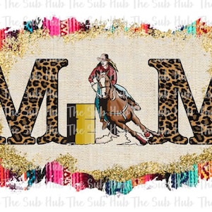 Barrel Racer Mom v1, Cowgirl Horse Barrel Racer, Girl on horse, Rodeo, Sublimation, Digital Design Download, PNG File Leopard Serape