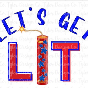 以下が含まれることがあります： 燃え上がろう！赤、白、青のグラフィックで、「Let's Get Lit」の文字と赤と青の打ち上げ花火が描かれています。