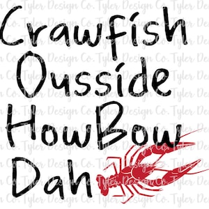 Funny Cajun Crawfish Ousside HowBow Dah PNG (Digital Download)