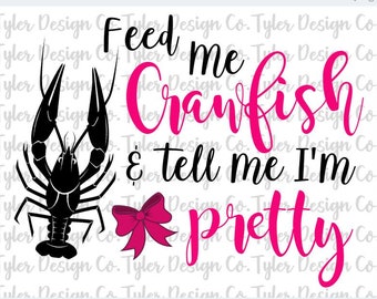 Funny Crawfish Bow PNG: Feed Me & Tell Me I'm Pretty (Digital Download)