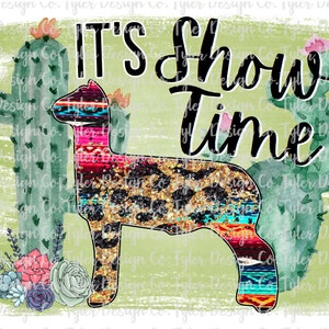 It's Show Time Sheep, Livestock Show Lamb Ag Fair Season File, Sublimate File, Instant Download, Digital Design Download, JPEG and PNG File