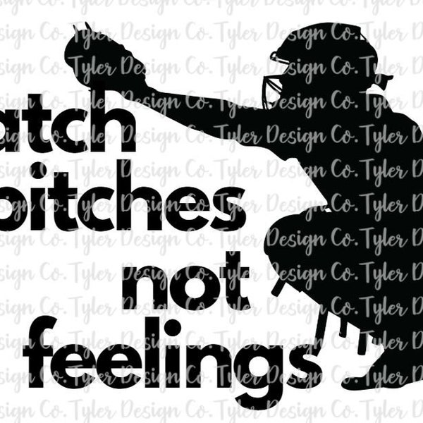 Catch Pitches Not Feelings, Sublimation, Cut File Digital Design Download, SVG & PNG Datei inkl. Baseball Catcher Black Silhouette Cricut