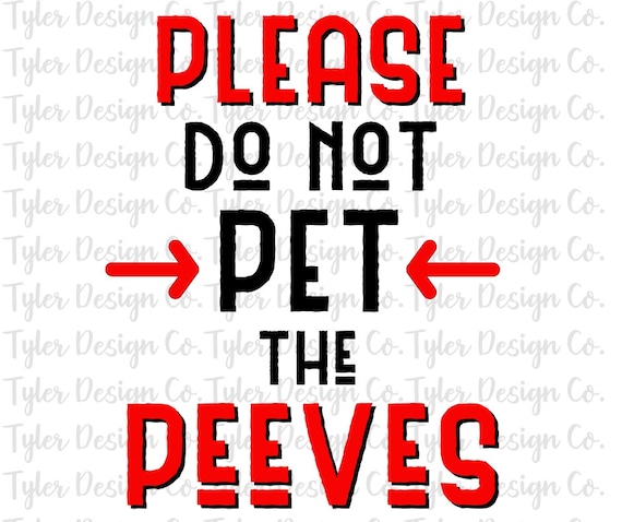 Please Do Not Pet The Peeves T-Shirt Please Do Not Pet The Peeves T-Shirt
