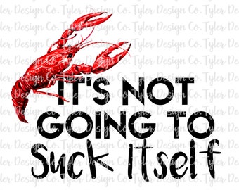 Funny Crawfish Design: Sarcastic Sublimation Clipart (PNG File)
