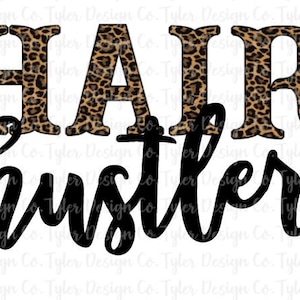 Hair Hustler, Sublimation, Leopard Print, Cosmetologist Salon Hairstylist, Digital Design Download, PNG File