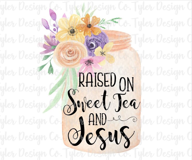Raised on Sweet Tea &amp; Jesus Sublimation Christian Faith - Etsy