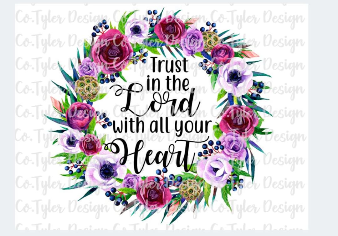 Trust in the Lord With All Your Heart, Sublimation, Stock Photo ...