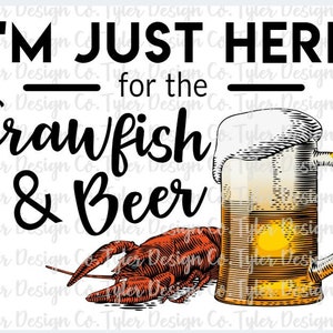 I'm Just Here for the Crawfish & Beer, Sublimation, Funny Crawfish Crayfish Beer Print Digital Design Instant Download, PNG Datei
