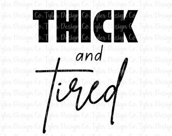 Thick and Tired SVG: Funny Mom Life Design (Digital Download)