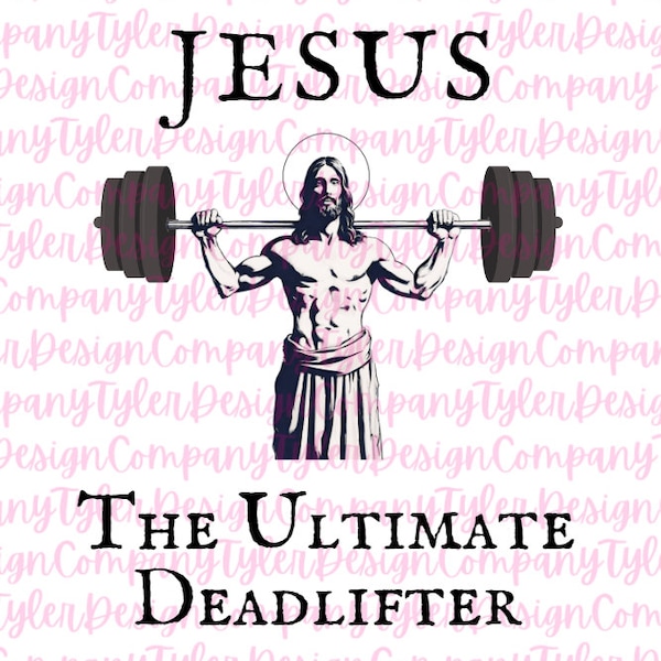 Jesus, The Ultimate Deadlifter, Funny, Christian Church Easter Design, JPEG and PNG File