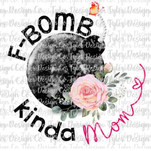 F Bomb Kinda Mom, Sublimación, Clip Art / Foto de archivo, Funny Floral Print Mom Life Tshirt Design, PNG File