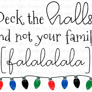 Funny Christmas Sublimation File: Deck the Halls (Digital Download)