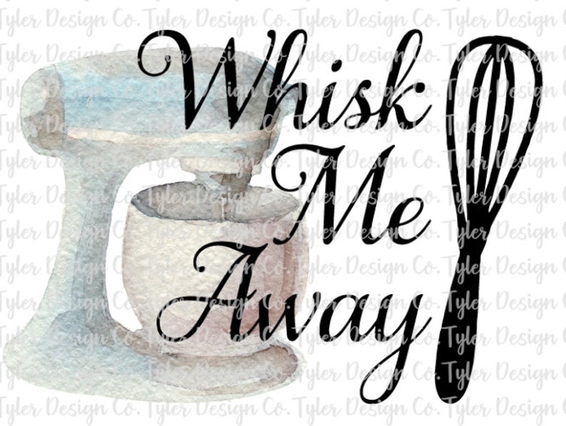 Whisk Me Away Sublimation Kitchen Mixer Whisk Cooking Tea Etsy