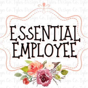 Essential Mitarbeiter, Sublimation, FloralEr Rahmen, COVID Support, Digitales Design Sofort Download, PNG Datei