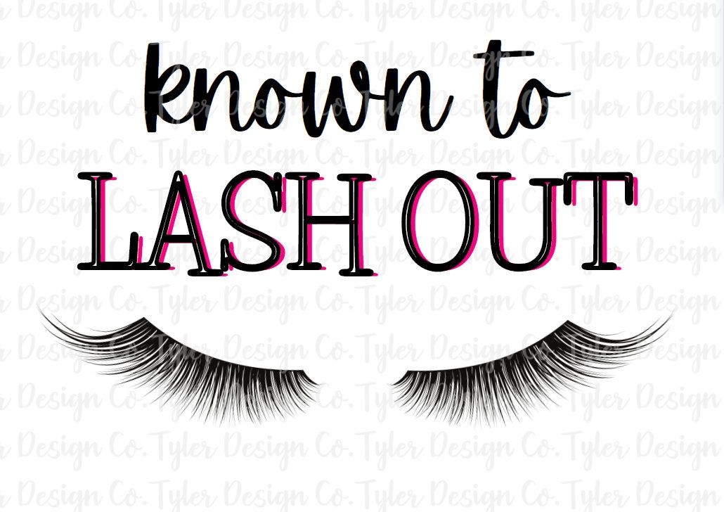 Known to Lash Out, Lashes Mascara Eyes Beauty Design, Digital Design Download, PNG File